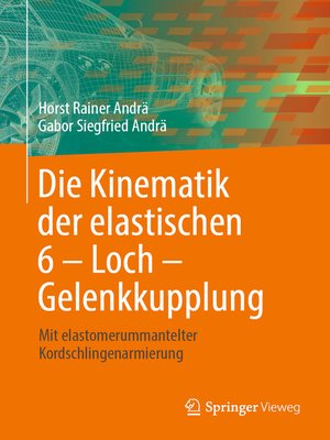 cover image of Die Kinematik der elastischen 6 – Loch – Gelenkkupplung